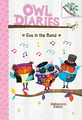 Éva a zenekarban: A Branches Book (Bagolynaplók #17) - Eva in the Band: A Branches Book (Owl Diaries #17)