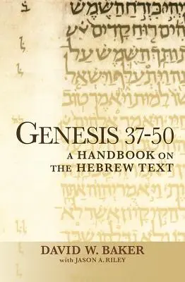 Genezis 37-50: A héber szöveg kézikönyve - Genesis 37-50: A Handbook on the Hebrew Text