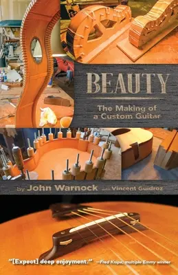 Szépség: Egy egyedi gitár készítése - Beauty: The Making of a Custom Guitar