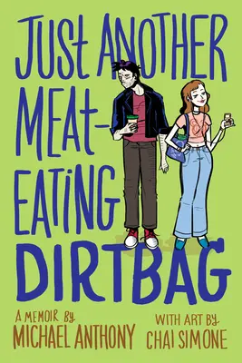 Just Another Meat-Eating Dirtbag: A Memoir