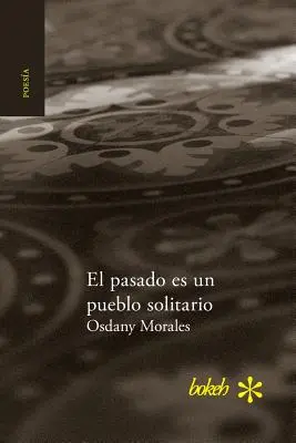 El pasado es un pueblo solitario (A múlt egy magányos falu) - El pasado es un pueblo solitario