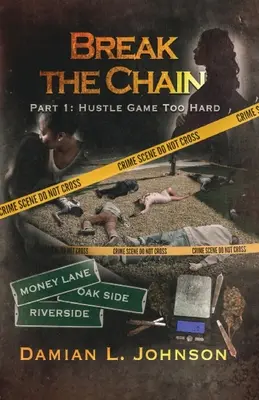 Törd meg a láncot! 1. rész: Túl keményen játszanak - Break the Chain: Part 1: Hustle Game Too Hard