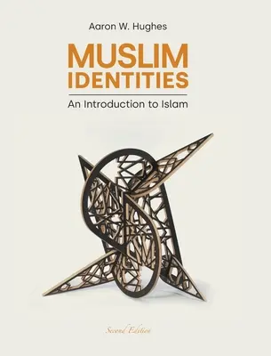 Muszlim identitások: Bevezetés az iszlámba - Muslim Identities: An Introduction to Islam