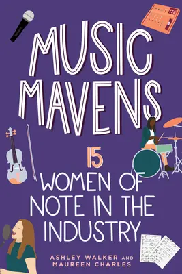 Zenei mágnások: 15 jelentős nő a zeneiparban 9. kötet - Music Mavens: 15 Women of Note in the Industry Volume 9