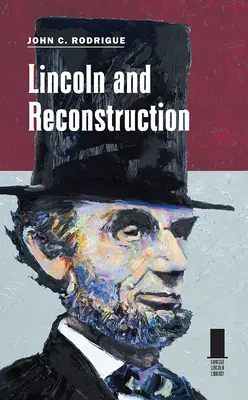 Lincoln és az újjáépítés - Lincoln and Reconstruction