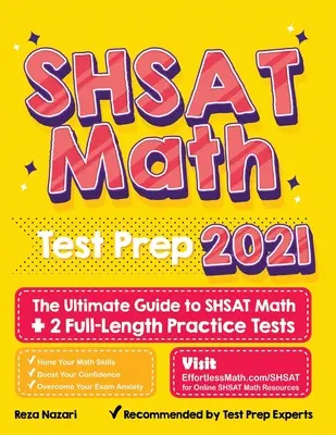 SHSAT Math Test Prep: The Ultimate Guide to SHSAT Math + 2 teljes hosszúságú gyakorló tesztek - SHSAT Math Test Prep: The Ultimate Guide to SHSAT Math + 2 Full-Length Practice Tests