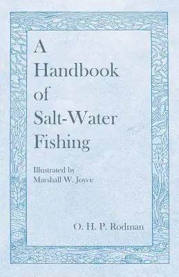 A sósvízi horgászat kézikönyve - Illusztrálta: Marshall W. Joyce - A Handbook of Salt-Water Fishing - Illustrated by Marshall W. Joyce