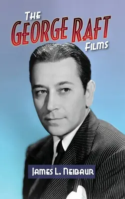 A George Raft-filmek (kemény kötés) - The George Raft Films (hardback)