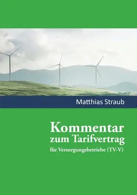 Kommentar zum Tarifvertrag fr Versorgungsbetriebe: Ein Praxiskommentar zum Tarifrecht