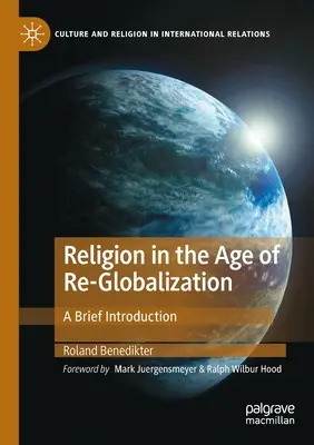 Vallás az újraglobalizáció korában: A rövid bevezetés - Religion in the Age of Re-Globalization: A Brief Introduction