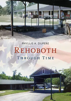 Rehoboth az idők során - Rehoboth Through Time