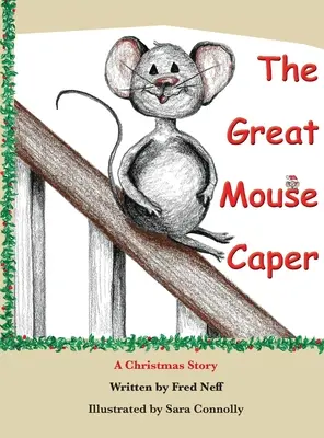 A nagy egércsapás: Egy karácsonyi történet - The Great Mouse Caper: A Christmas Story