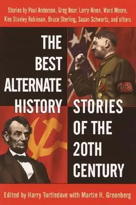 A 20. század legjobb alternatív történelmi történetei: Történetek - The Best Alternate History Stories of the 20th Century: Stories