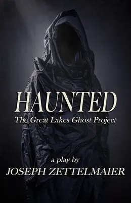 Kísértetjárta: The Great Lakes Ghost Project - Haunted: The Great Lakes Ghost Project