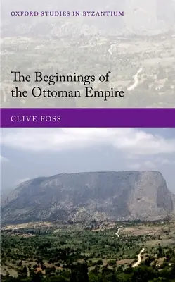 Az Oszmán Birodalom kezdetei - The Beginnings of the Ottoman Empire