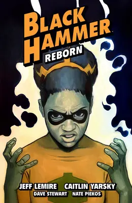 Black Hammer 7. kötet: Reborn harmadik rész - Black Hammer Volume 7: Reborn Part Three