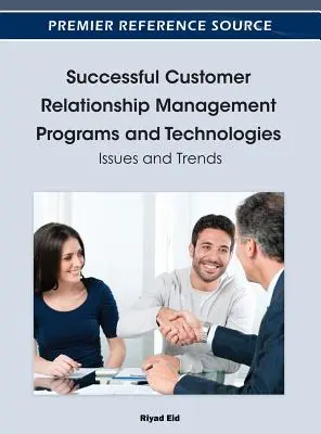 Sikeres ügyfélkapcsolat-kezelési programok és technológiák: Kapcsolattartás: Kérdések és tendenciák - Successful Customer Relationship Management Programs and Technologies: Issues and Trends