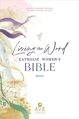 Living the Word Katolikus Női Biblia (Rsv2ce, színes, egyoszlopos keményfedeles folyóirat/jegyzetfüzet, széles margókkal) - Living the Word Catholic Women's Bible (Rsv2ce, Full Color, Single Column Hardcover Journal/Notetaking, Wide Margins)