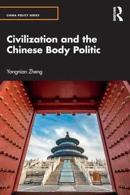 A civilizáció és a kínai testpolitika - Civilization and the Chinese Body Politic