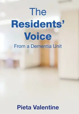 A lakók hangja: Egy demenciaosztályról - The Residents' Voice: From a Dementia Unit