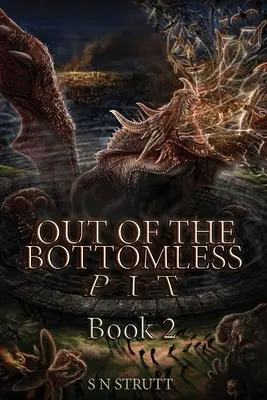 Ki a feneketlen gödörből: Book 2 - Out of the Bottomless Pit: Book 2