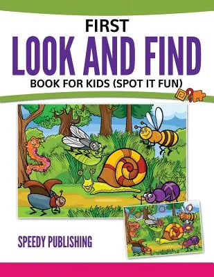 Első keresőkönyv gyerekeknek: (Spot It Fun) - First Look And Find Book For Kids: (Spot It Fun)