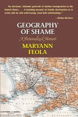 A szégyen földrajza: Egy kitalált emlékirat - Geography of Shame: A Fictionalized Memoir