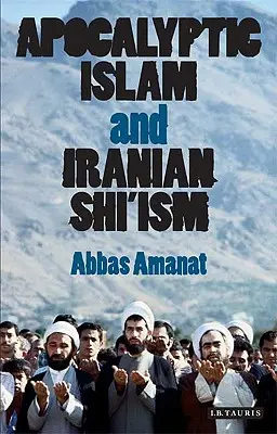 Apokaliptikus iszlám és iráni síizmus - Apocalyptic Islam and Iranian Shi'ism