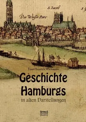 Geschichte Hamburgs in alten Darstellungen