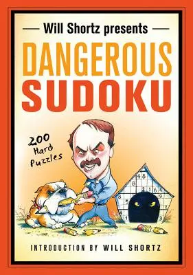 Will Shortz bemutatja a Dangerous Sudoku: 200 nehéz rejtvényt - Will Shortz Presents Dangerous Sudoku: 200 Hard Puzzles