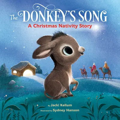 A szamár dala: A Christmas Nativity Story - The Donkey's Song: A Christmas Nativity Story