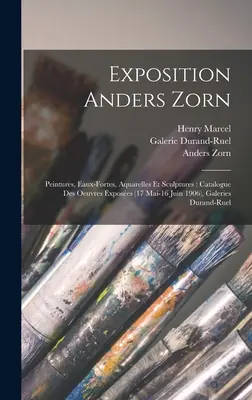 Exposition Anders Zorn: Peintures, eaux-fortes, aquarelles et sculptures: catalogue des oeuvres exposes (17 mai-16 juin 1906), Galeries Duran