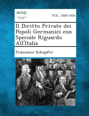 Il Diritto Privato Dei Popoli Germanici Con Speciale Riguardo All'italia