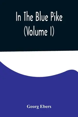 A kék csónakban (I. kötet) - In The Blue Pike (Volume I)