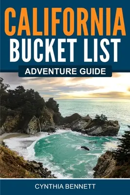 California Bucket List kalandkalauz - California Bucket List Adventure Guide