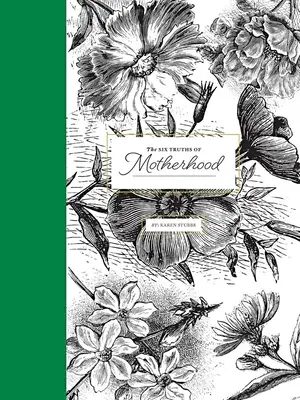 Az anyaság hat igazsága - The Six Truths of Motherhood