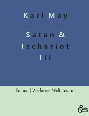 Sátán és Iskariót: 3. kötet - Satan und Ischariot: Band 3