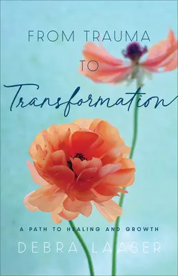 A traumától az átalakulásig: A gyógyulás és növekedés útja - From Trauma to Transformation: A Path to Healing and Growth