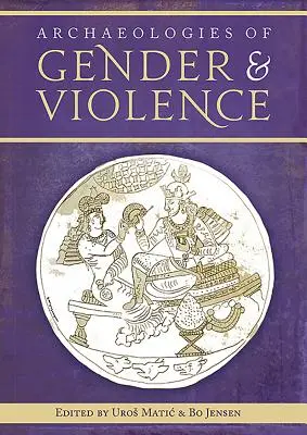 A nemek és az erőszak régészete - Archaeologies of Gender and Violence