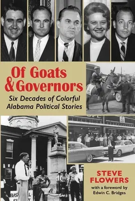 Kecskékről és kormányzókról: Hat évtized színes alabamai politikai történetei - Of Goats & Governors: Six Decades of Colorful Alabama Political Stories