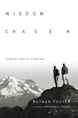 Bölcsességvadász: 14,000 láb magasan: Apám megtalálása - Wisdom Chaser: Finding My Father at 14,000 Feet