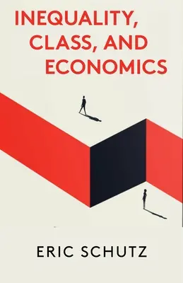 Egyenlőtlenség, osztály és közgazdaságtan - Inequality, Class, and Economics