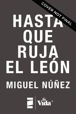 Hasta Que Ruja El Len: Firmes En La Batalla Por La Verdad