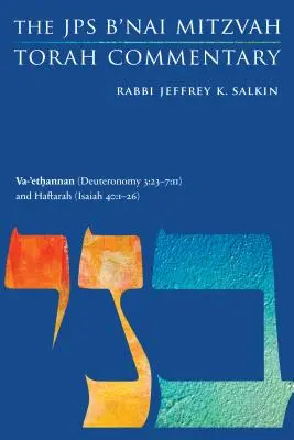 Va-'etánán (5Mózes 3:23-7:11) és Haftará (Ézsaiás 40:1-26): A JPS B'Nai Mitzvah Tóra kommentárja - Va-'ethannan (Deuteronomy 3: 23-7:11) and Haftarah (Isaiah 40:1-26): The JPS B'Nai Mitzvah Torah Commentary