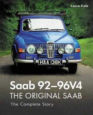 Saab 92-96V4 - Az eredeti Saab - A teljes történet - Saab 92-96V4 - The Original Saab - The Complete Story