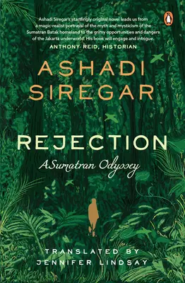 Visszautasítás: Egy szumátrai Odüsszeia - Rejection: A Sumatran Odyssey