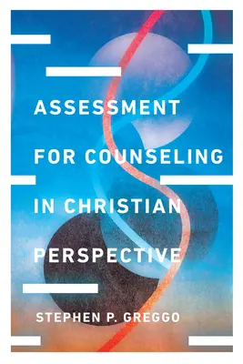 Értékelés a tanácsadáshoz keresztény szemszögből - Assessment for Counseling in Christian Perspective