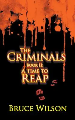 A bűnözők - II. könyv: Az aratás ideje - The Criminals - Book II: A Time to Reap