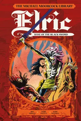 A Michael Moorcock könyvtár: Elric: Bane of the Black Sword: Bane of the Black Sword - The Michael Moorcock Library: Elric: Bane of the Black Sword