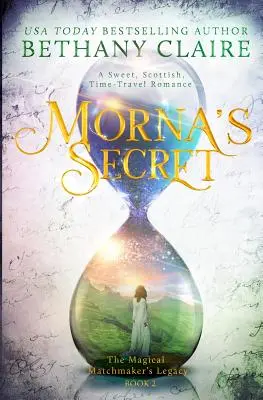 Morna's Secret: Egy édes, skót, időutazós románc - Morna's Secret: A Sweet, Scottish, Time Travel Romance